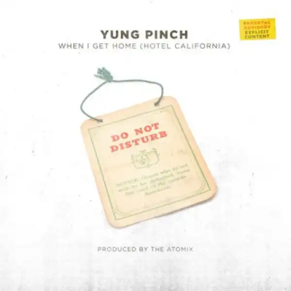 Yung Pinch - When I Get Home (Hotel California)